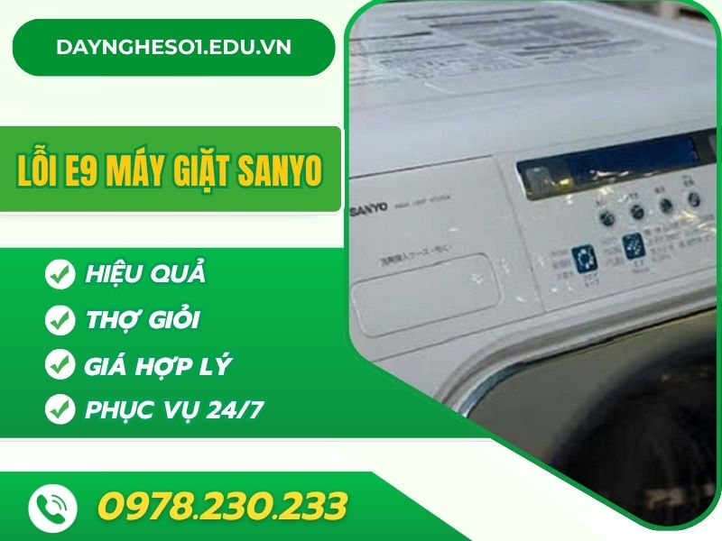 Dịch vụ sửa lỗi E9 máy giặt Sanyo tại nhà giá rẻ