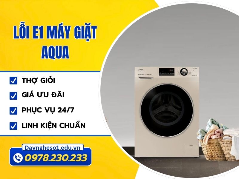 Nguyên nhân và cách xử lý lỗi E1 máy giặt Aqua